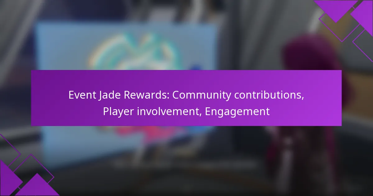 Event Jade Rewards: Community contributions, Player involvement, Engagement