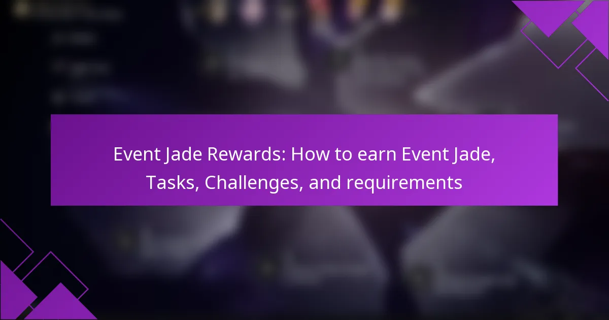 Event Jade Rewards: How to earn Event Jade, Tasks, Challenges, and requirements