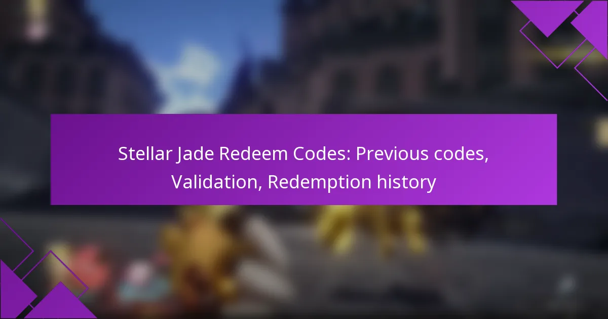 Stellar Jade Redeem Codes: Previous codes, Validation, Redemption history