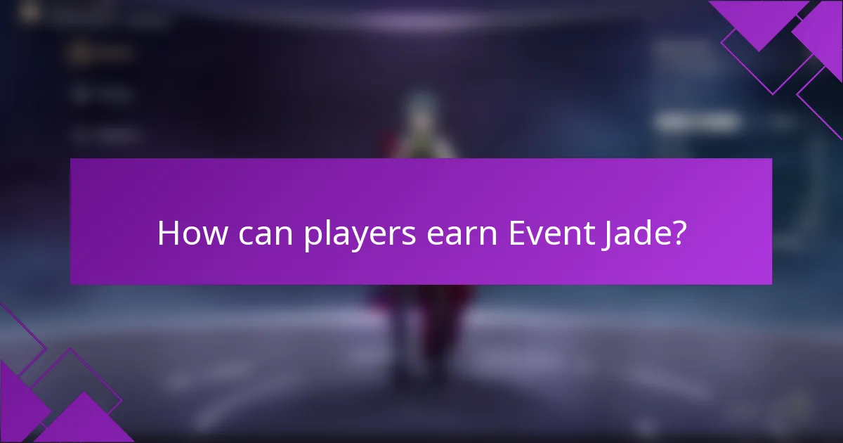 How can players earn Event Jade?