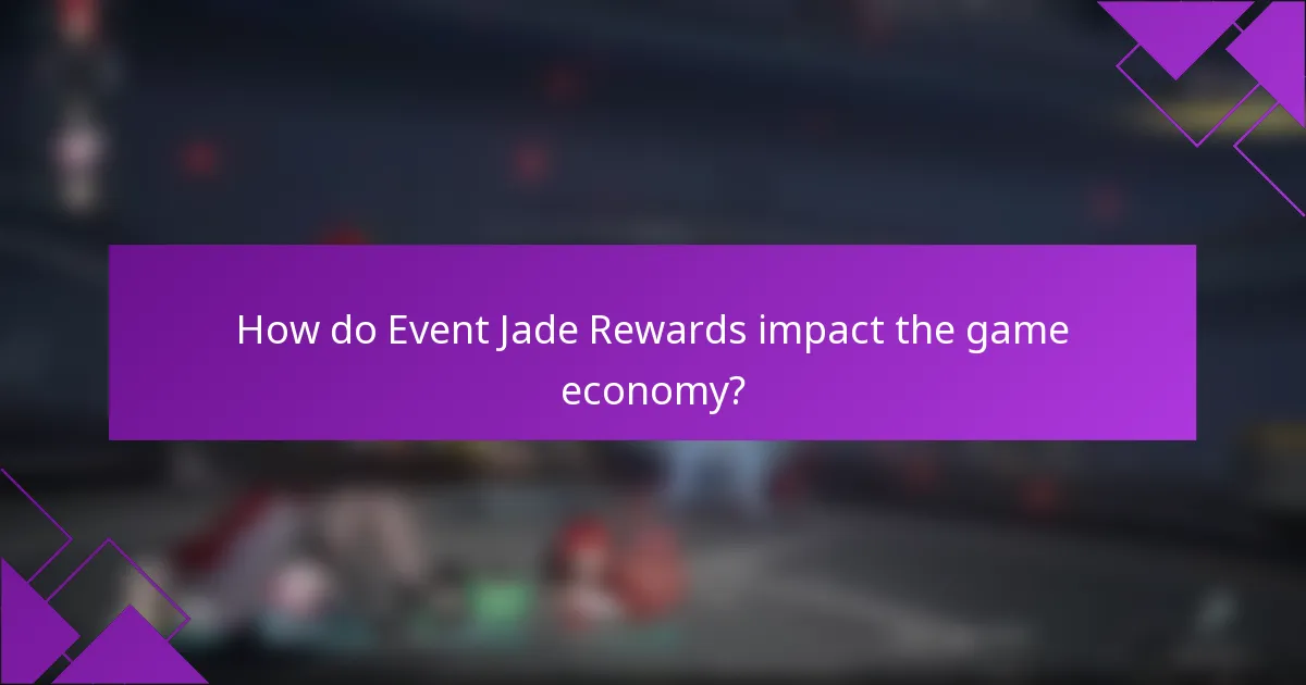 How do Event Jade Rewards impact the game economy?