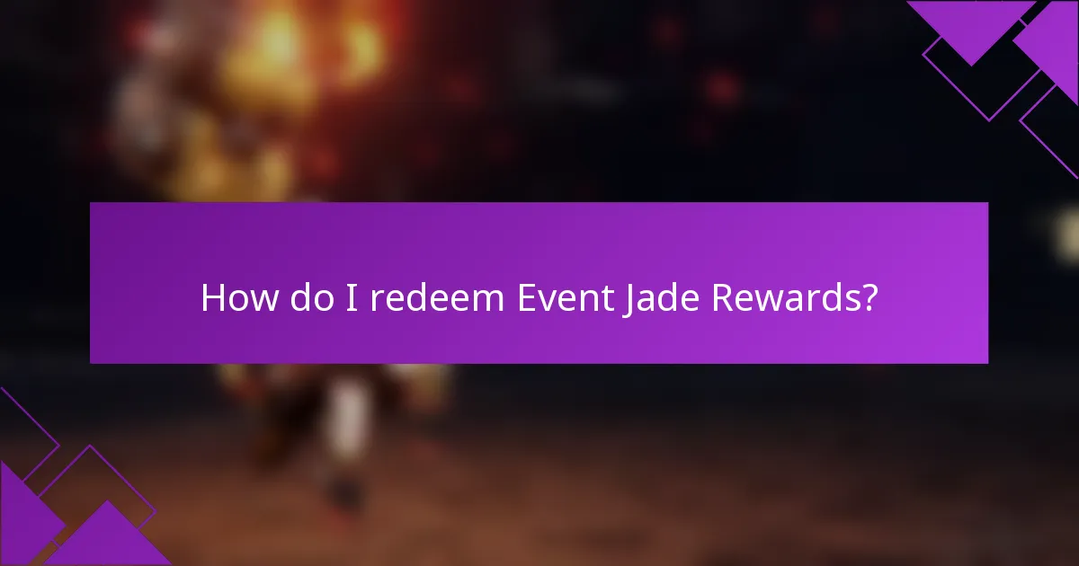 How do I redeem Event Jade Rewards?
