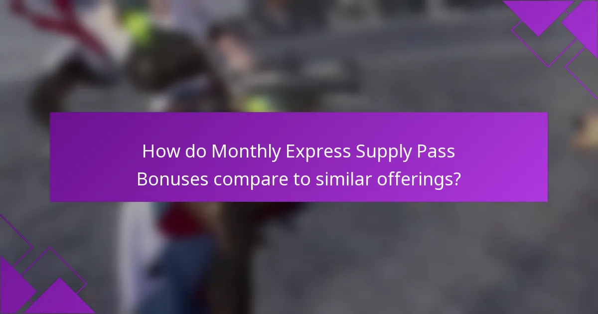 How do Monthly Express Supply Pass Bonuses compare to similar offerings?