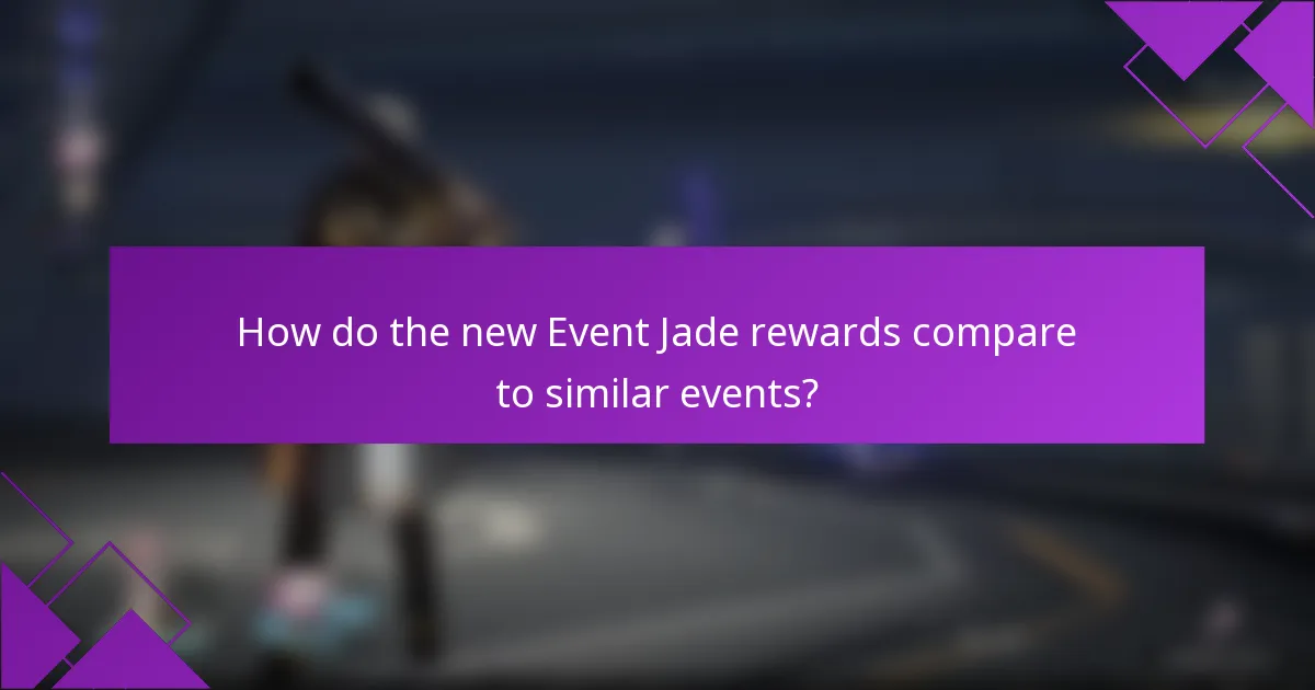 How do the new Event Jade rewards compare to similar events?