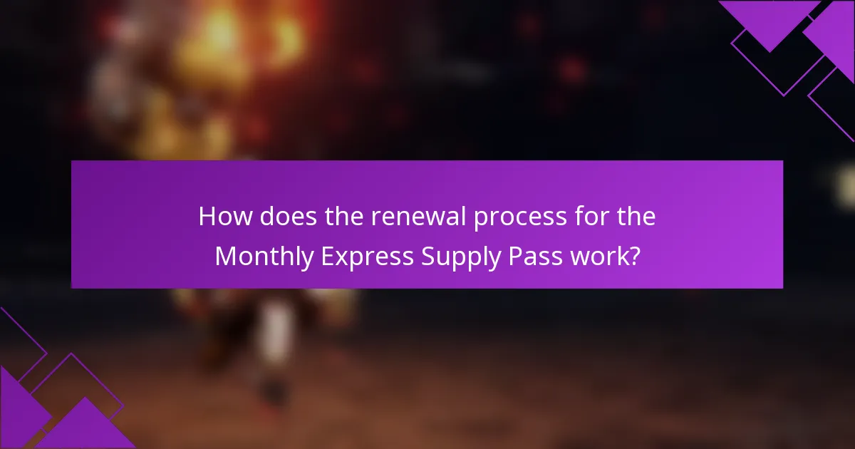 How does the renewal process for the Monthly Express Supply Pass work?