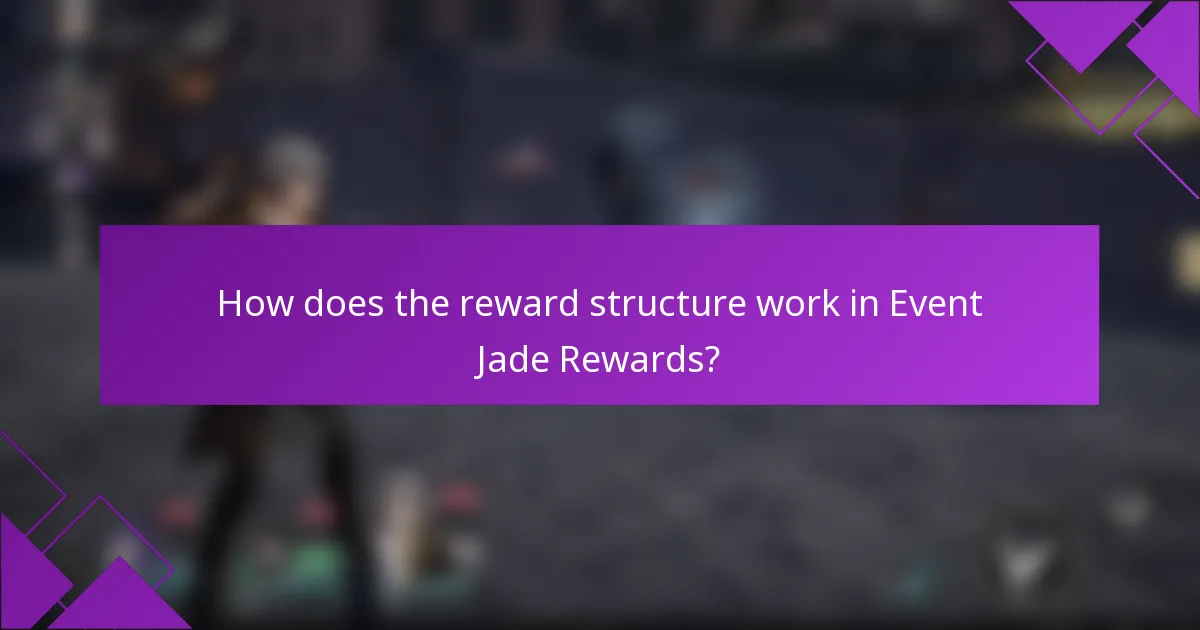 How does the reward structure work in Event Jade Rewards?