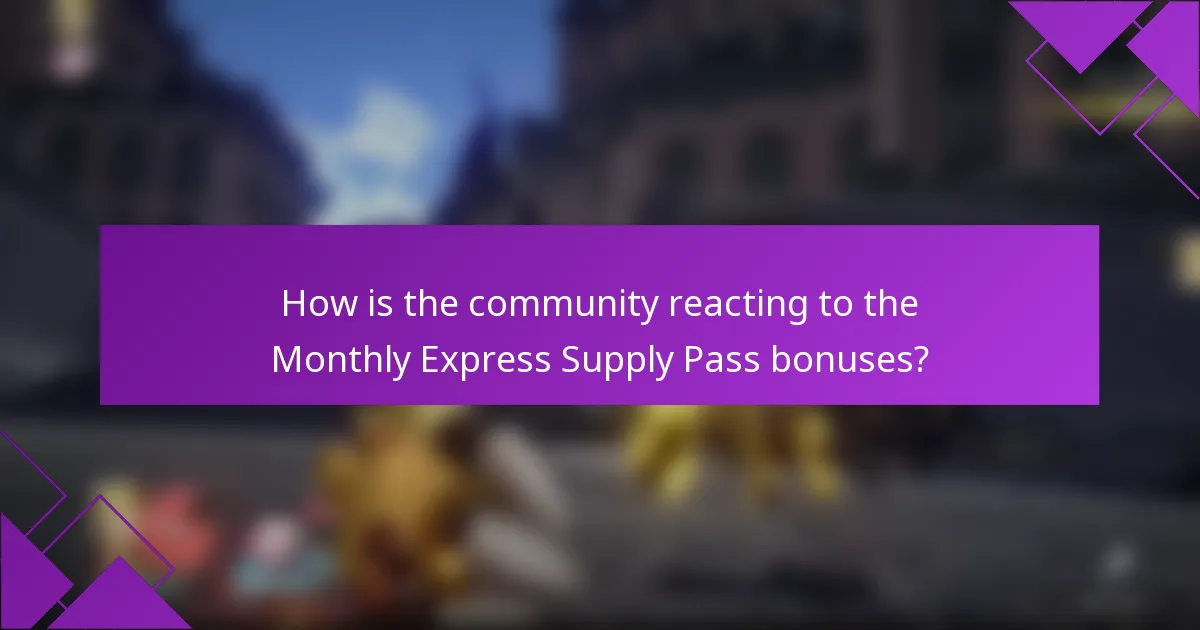 How is the community reacting to the Monthly Express Supply Pass bonuses?