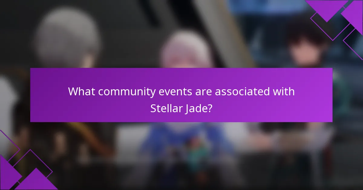 What community events are associated with Stellar Jade?