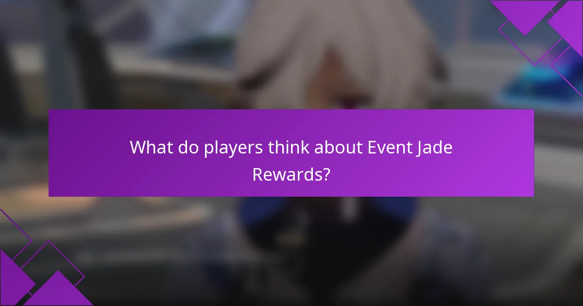 What do players think about Event Jade Rewards?