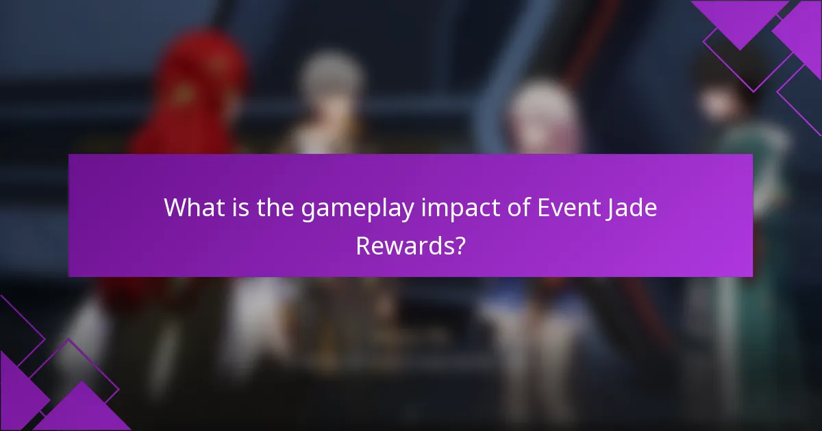 What is the gameplay impact of Event Jade Rewards?