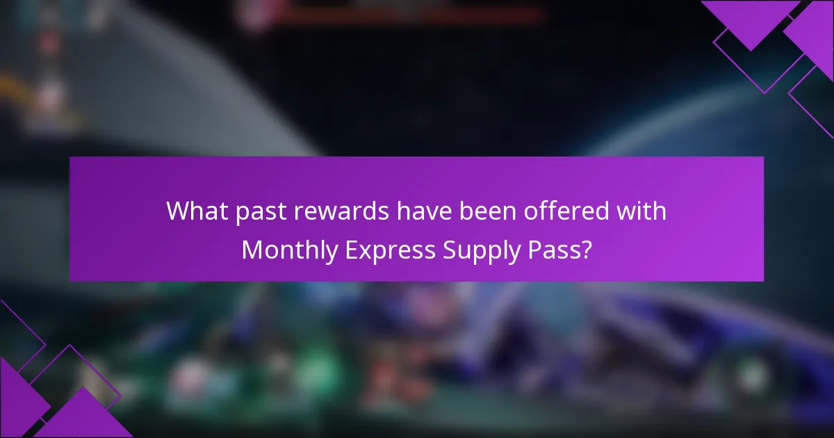 What past rewards have been offered with Monthly Express Supply Pass?