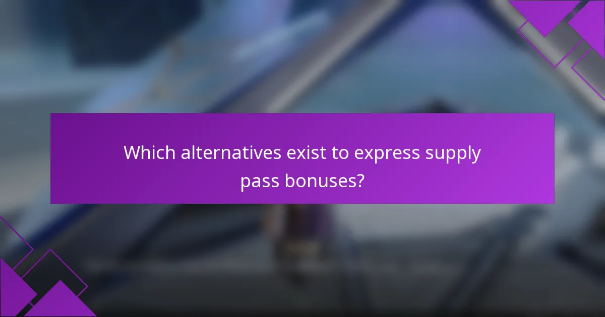 Which alternatives exist to express supply pass bonuses?