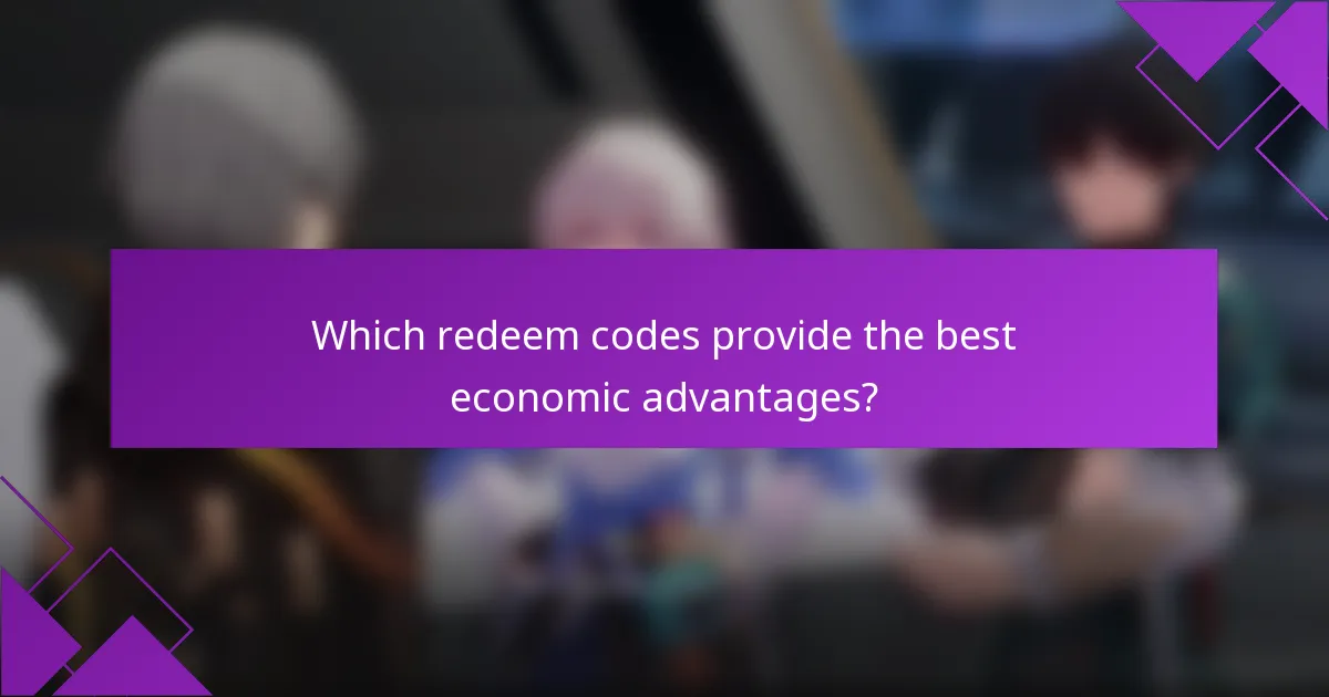 Which redeem codes provide the best economic advantages?